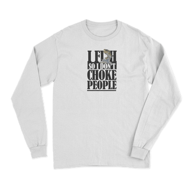 I Fish So I Don't Choke People Men Long Sleeve Shirt